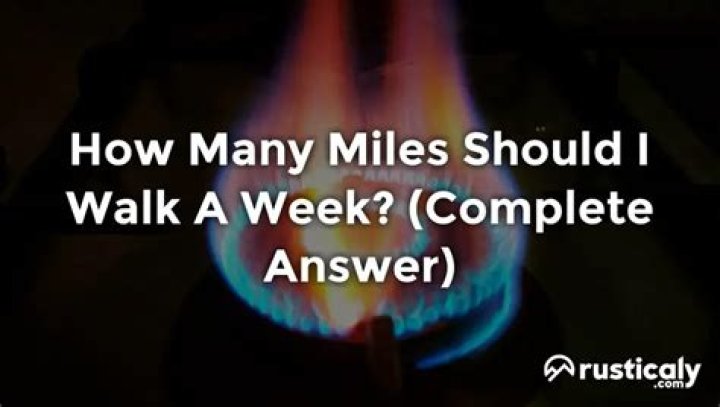 How many miles a week should I walk?